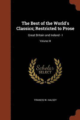 bokomslag The Best of the World's Classics; Restricted to Prose