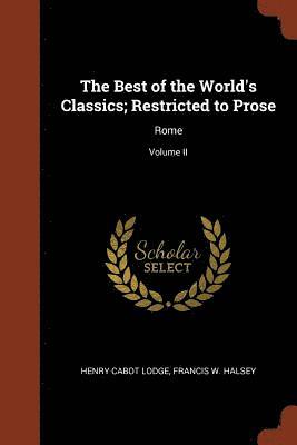 The Best of the World's Classics; Restricted to Prose 1