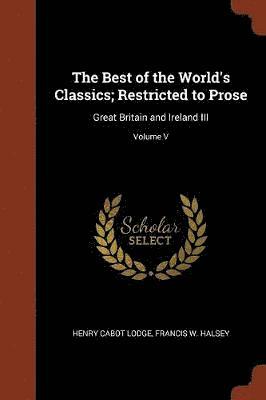 bokomslag The Best of the World's Classics; Restricted to Prose