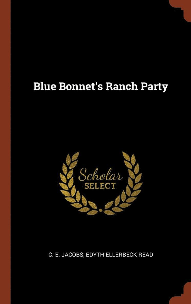 Blue Bonnet's Ranch Party 1