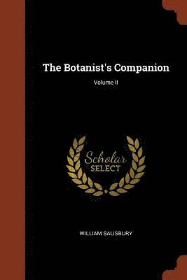 bokomslag The Botanist's Companion; Volume II