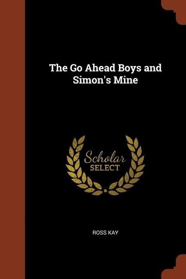 Ross Kay - Go Ahead Boys and Simon's Mine, Häftad