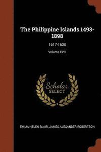 bokomslag The Philippine Islands 1493-1898