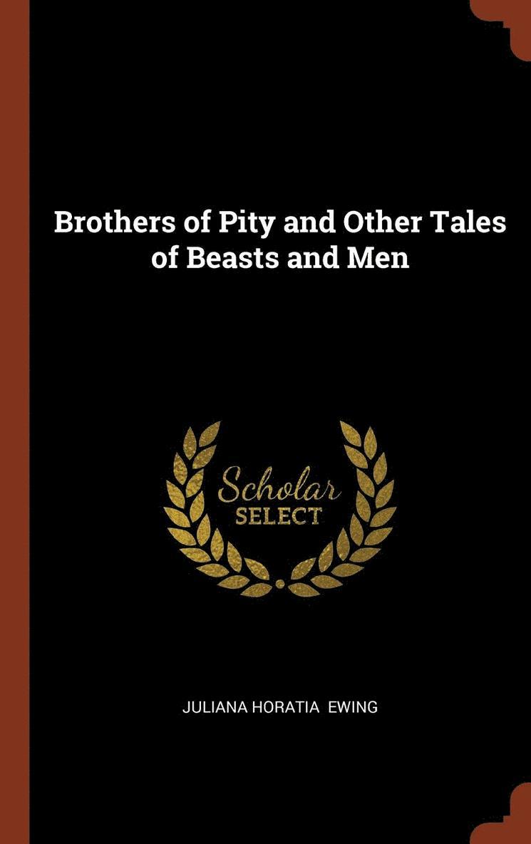 Brothers of Pity and Other Tales of Beasts and Men 1