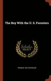 bokomslag The Boy With the U. S. Foresters