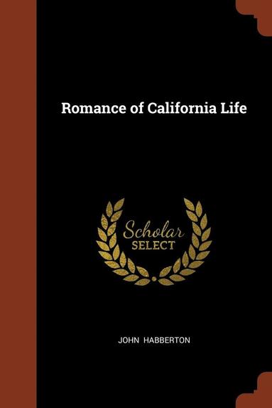 John Habberton - Romance of California Life, Häftad