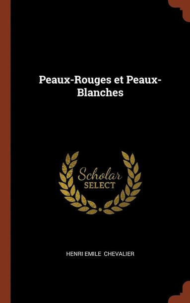 bokomslag Peaux-Rouges et Peaux-Blanches