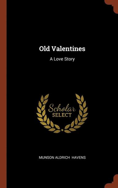 Munson Aldrich Havens - Old Valentines, Inbunden