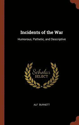 Incidents of the War 1