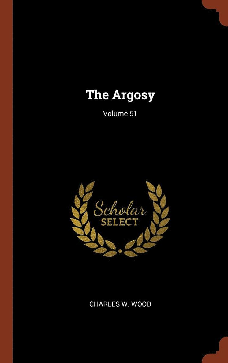 Charles W Wood - Argosy; Volume 51, Inbunden