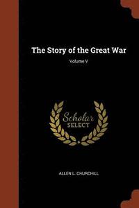 bokomslag The Story of the Great War; Volume V