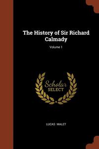 bokomslag The History of Sir Richard Calmady; Volume 1