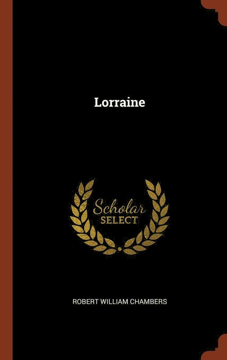 Robert William Chambers - Lorraine, Inbunden