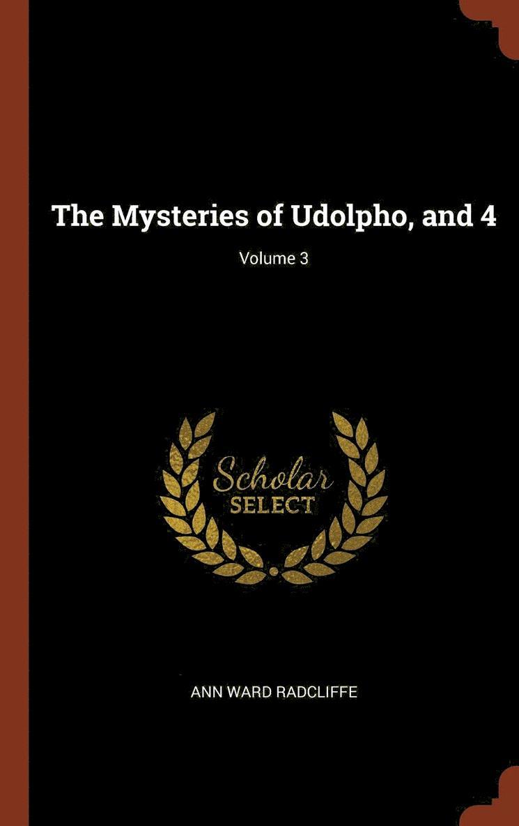 The Mysteries of Udolpho, and 4; Volume 3 1