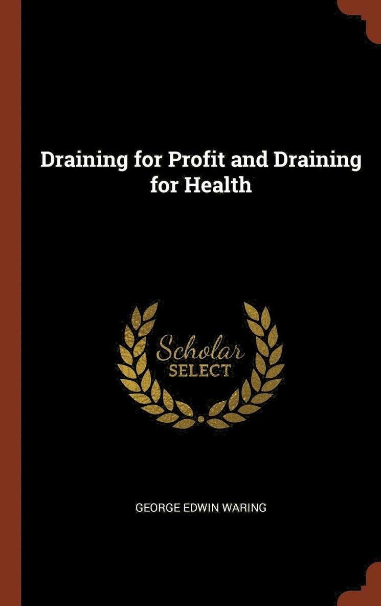 Draining for Profit and Draining for Health 1