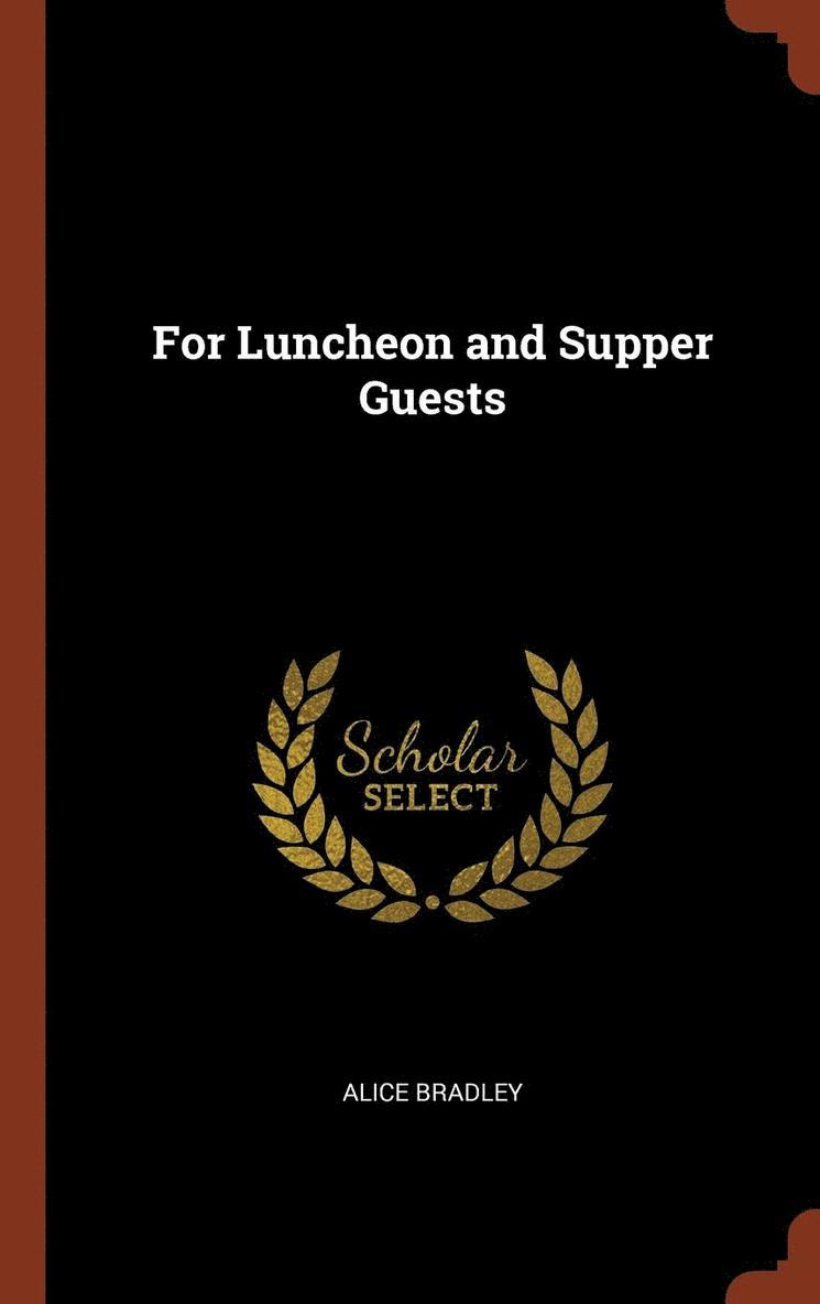 For Luncheon and Supper Guests 1