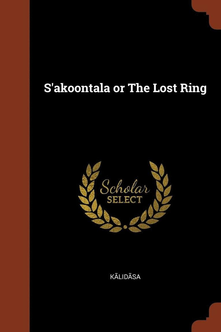 S'akoontala or The Lost Ring 1