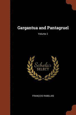 bokomslag Gargantua and Pantagruel; Volume 2