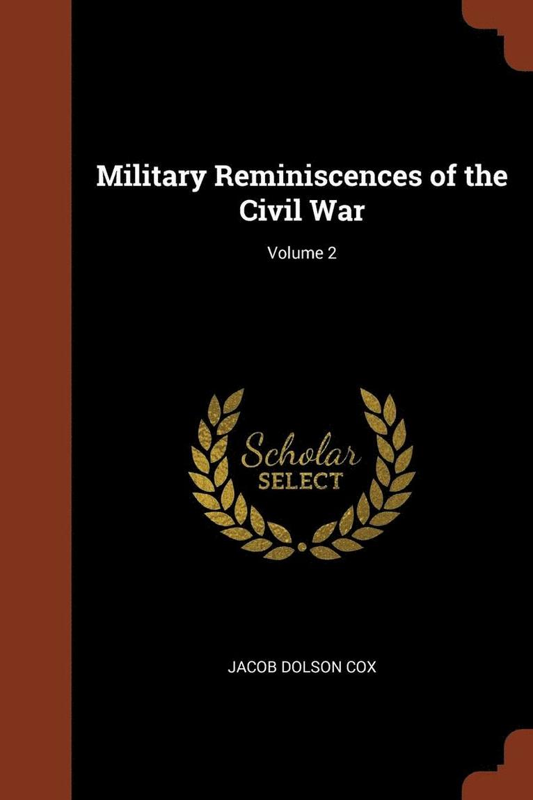 Jacob Dolson Cox - Military Reminiscences of the Civil War; Volume 2, Häftad