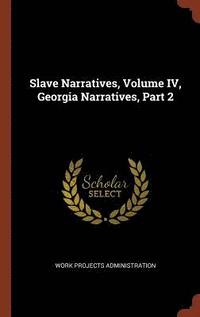 bokomslag Slave Narratives, Volume IV, Georgia Narratives, Part 2