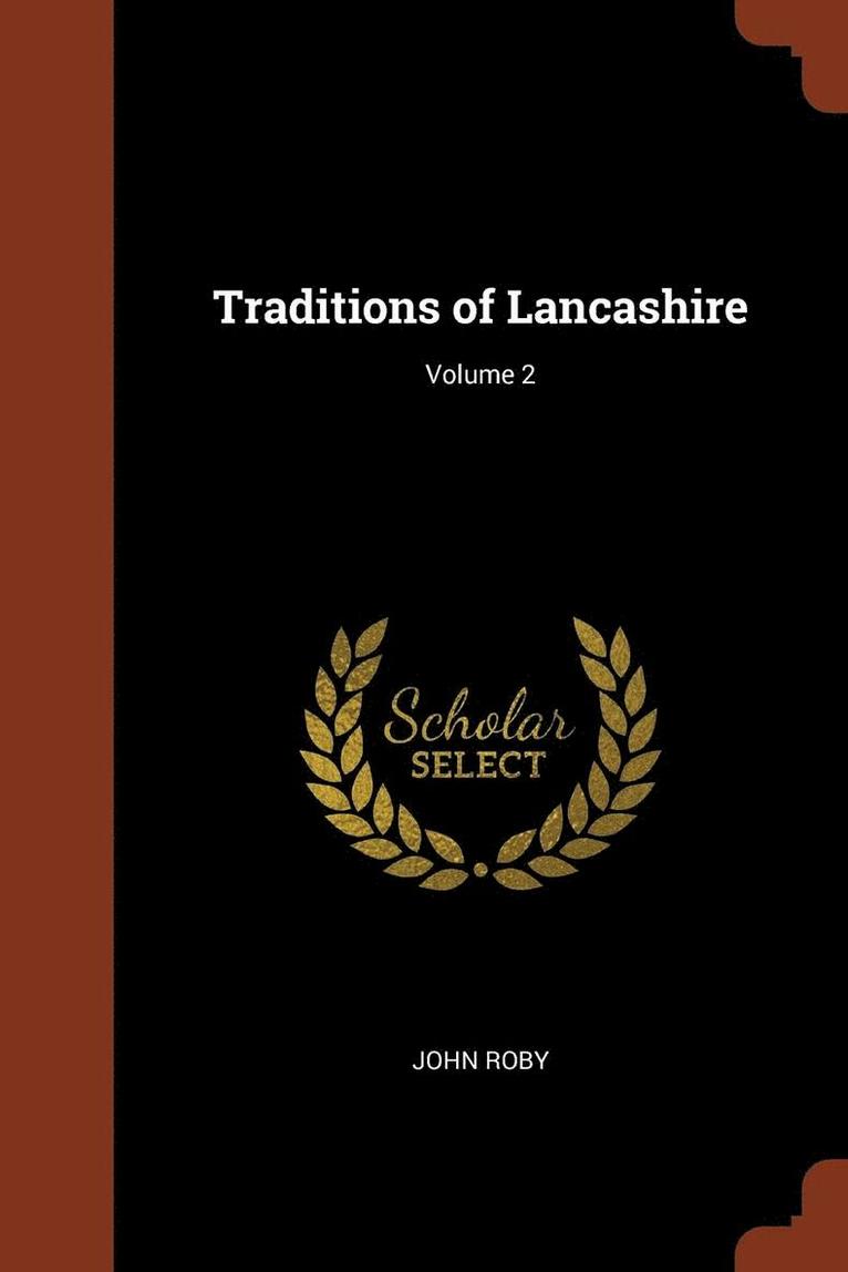 Traditions of Lancashire; Volume 2 1