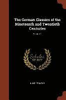 bokomslag The German Classics of the Nineteenth and Twentieth Centuries; Volume 1