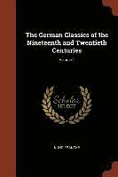 The German Classics of the Nineteenth and Twentieth Centuries; Volume 1 1