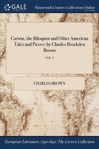 bokomslag Carwin, The Biloquist And Other American Tales And Pieces