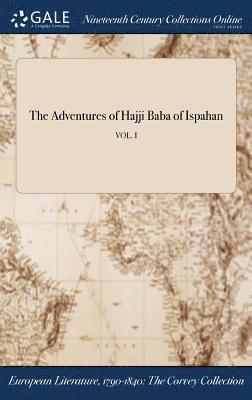 Anonymous - Adventures of Hajji Baba of Ispahan; VOL. I, Inbunden