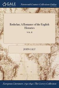 bokomslag Rothelan; A Romance of the English Histories; VOL. II