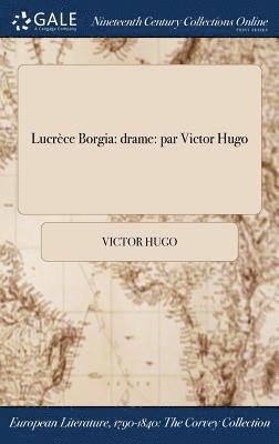 Victor Hugo - Lucrèce Borgia, Inbunden