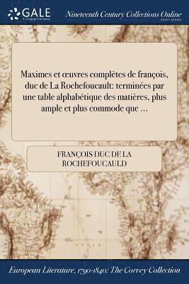 bokomslag Maximes et oeuvres compltes de franois, duc de La Rochefoucault