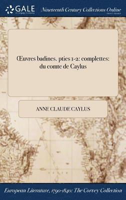 Anne Claude Caylus - OEuvres badines. pties 1-2, Inbunden
