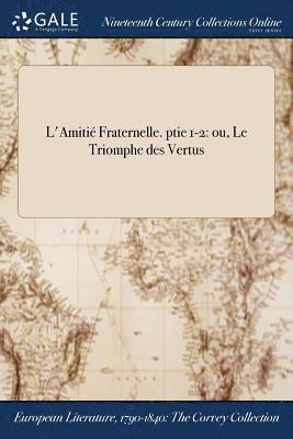 Anonymous - L'Amitié Fraternelle. ptie 1-2, Häftad