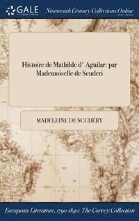 bokomslag Histoire de Mathilde d' Aguilar