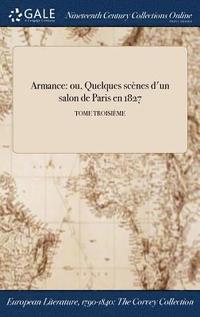 bokomslag Armance: Ou, Quelques ScÃ¿Â¿Â½Nes D'Un Salon De Paris En 1827; Tome TroisiÃ¿Â¿Â½Me