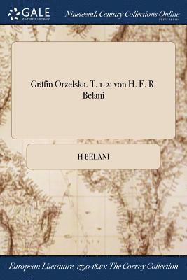 H Belani - Gräfin Orzelska. T. 1-2, Häftad