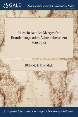 bokomslag Albrecht Achilles Marggraf zu Brandenburg