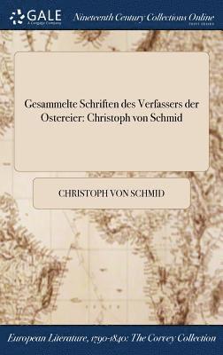 Christoph Von Schmid, Christoph von Schmid - Gesammelte Schriften des Verfassers der Ostereier, Inbunden