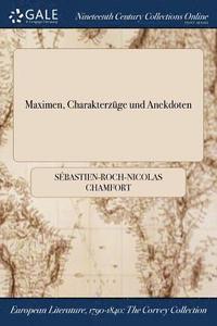 bokomslag Maximen, Charakterzüge und Anekdoten