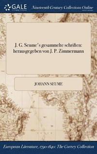 bokomslag J. G. Seume's gesammelte schriften