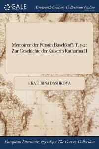 bokomslag Memoiren der Fürstin Daschkoff. T. 1-2