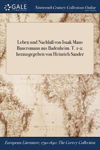 bokomslag Leben und Nachla von Isaak Maus Bauersmann aus Badenheim. T. 1-2