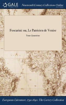 Foscarini: Ou, Le Patricien De Venise; Tome QuatriÃ¿Â¿Â½Me 1