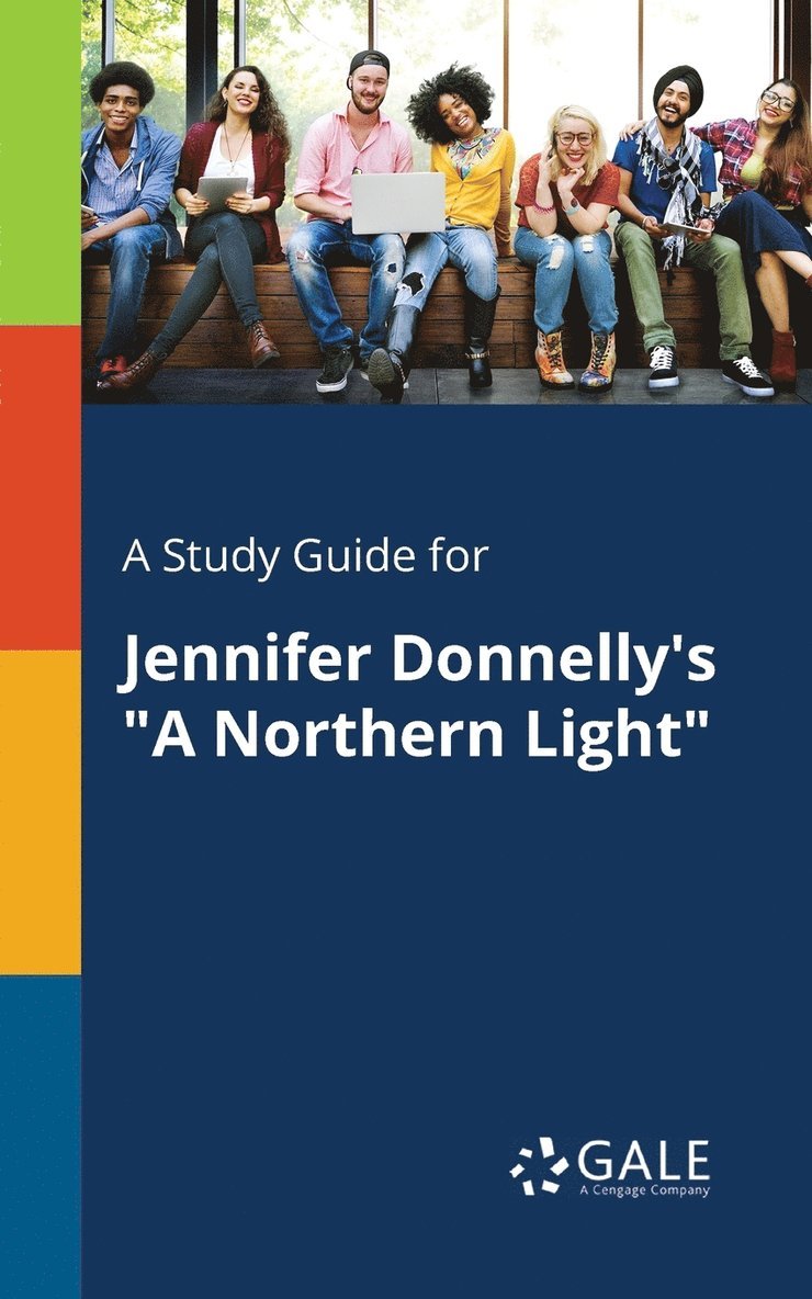 A Study Guide for Jennifer Donnelly's &quot;A Northern Light&quot; 1