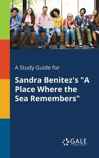 bokomslag Study Guide for Sandra Benitez's "A Place Where the Sea Remembers"