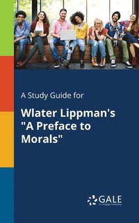 bokomslag A Study Guide for Wlater Lippman's &quot;A Preface to Morals&quot;