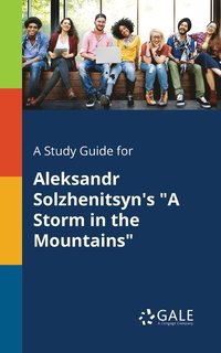 bokomslag A Study Guide for Aleksandr Solzhenitsyn's &quot;A Storm in the Mountains&quot;