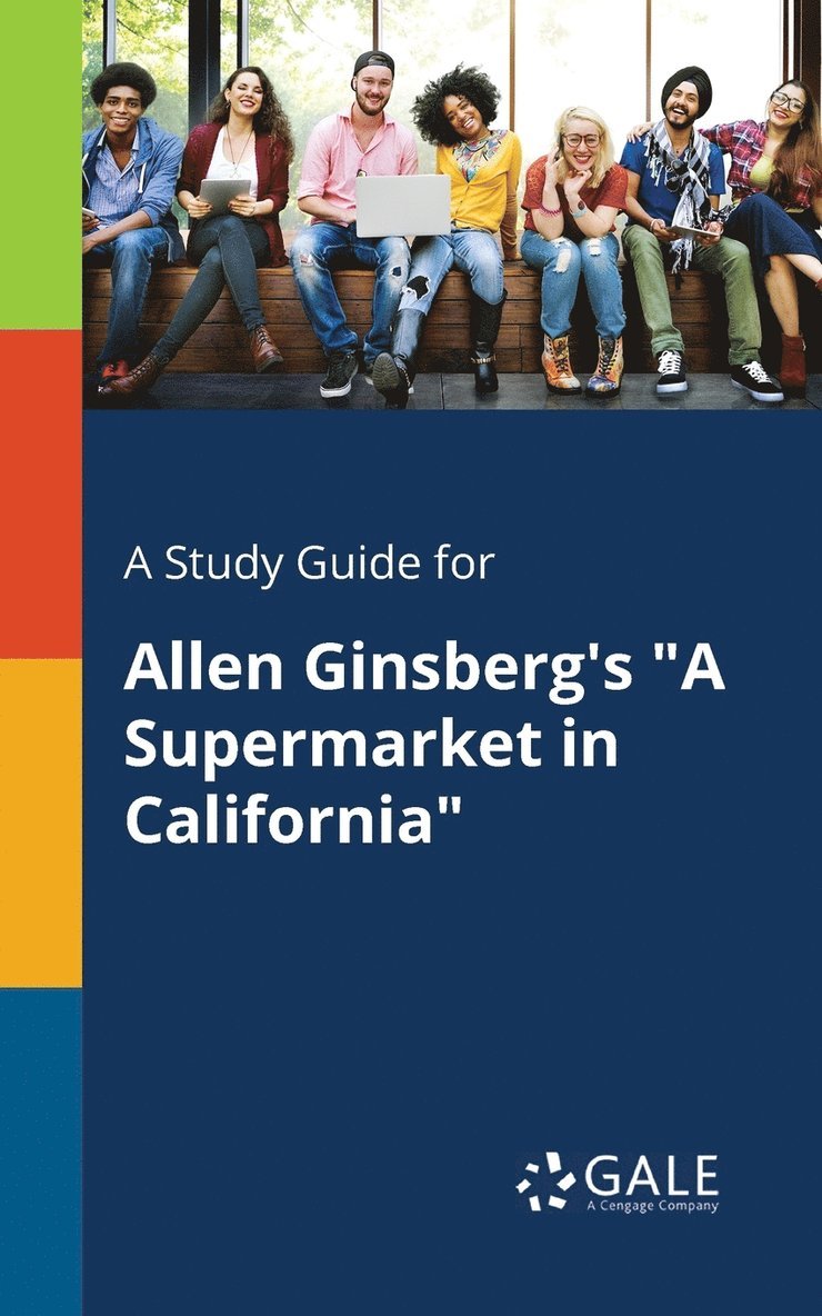 A Study Guide for Allen Ginsberg's &quot;A Supermarket in California&quot; 1