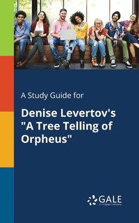 bokomslag A Study Guide for Denise Levertov's &quot;A Tree Telling of Orpheus&quot;